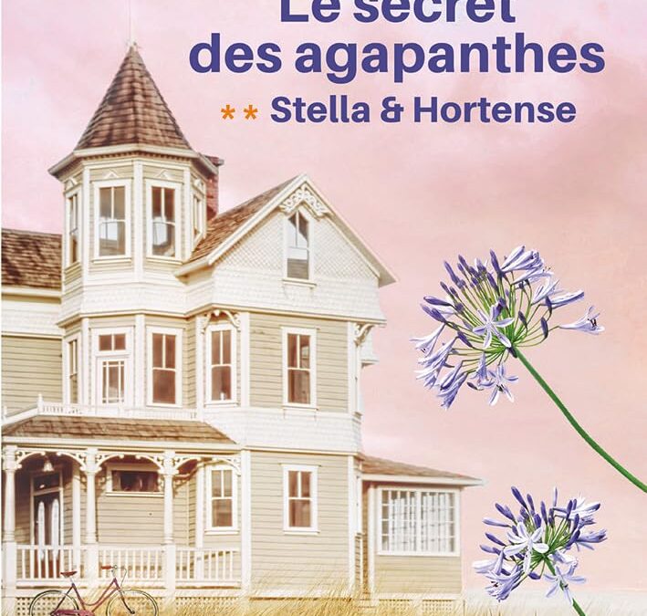 Le secret des agapanthes. 02 : Stella et Hortense