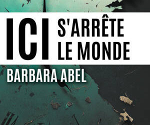 Ici s&rsquo;arrête le monde