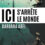 Ici s&rsquo;arrête le monde