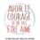 Avoir le courage de ne pas être aimé